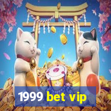 1999 bet vip